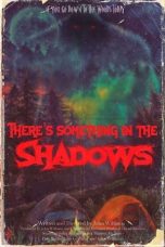 Nonton Film There’s Something in the Shadows (2021) Subtitle Indonesia