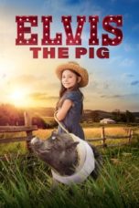 Nonton Film Elvis the Pig (2023) Subtitle Indonesia